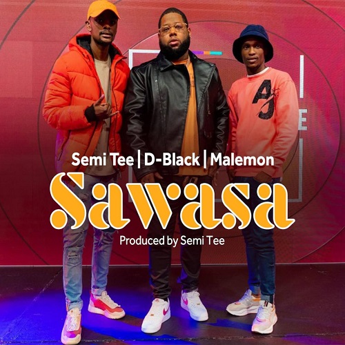 D-Black, Semi Tee & Malemon - Sawasa