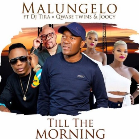 Malungelo - Till The Morning (feat. DJ Tira, Q Twins & Joocy)