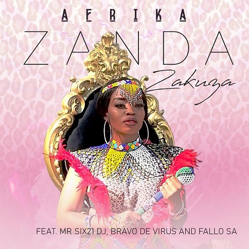 Zanda Zakuza - Afrika (feat. Mr Six21 DJ, Bravo De Virus & Fallo SA)