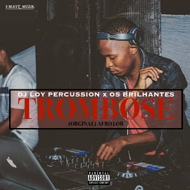 Dj Loy Percussion Feat Os Brilhante - Trombose (Original) Afro Lob