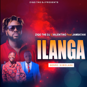 Ziqo The Dj x Valentino ft. Jambatani - Ilanga