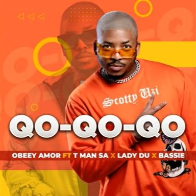 Obbey Amor - Qo-Qo-Qo-Qo (feat. T-Man SA, Lady Du & Bassie)