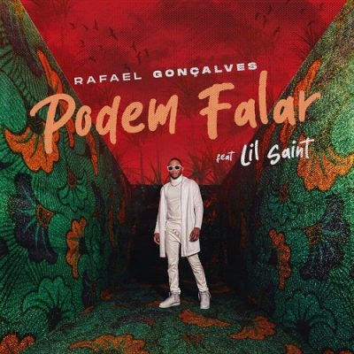 Rafael Gonçalves - Podem Falar (feat. Lil Saint)