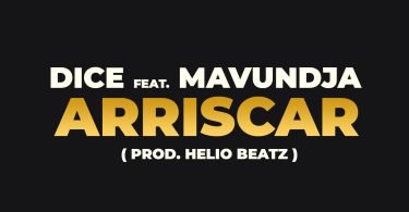 Dice - Arriscar (feat. Mavundja)